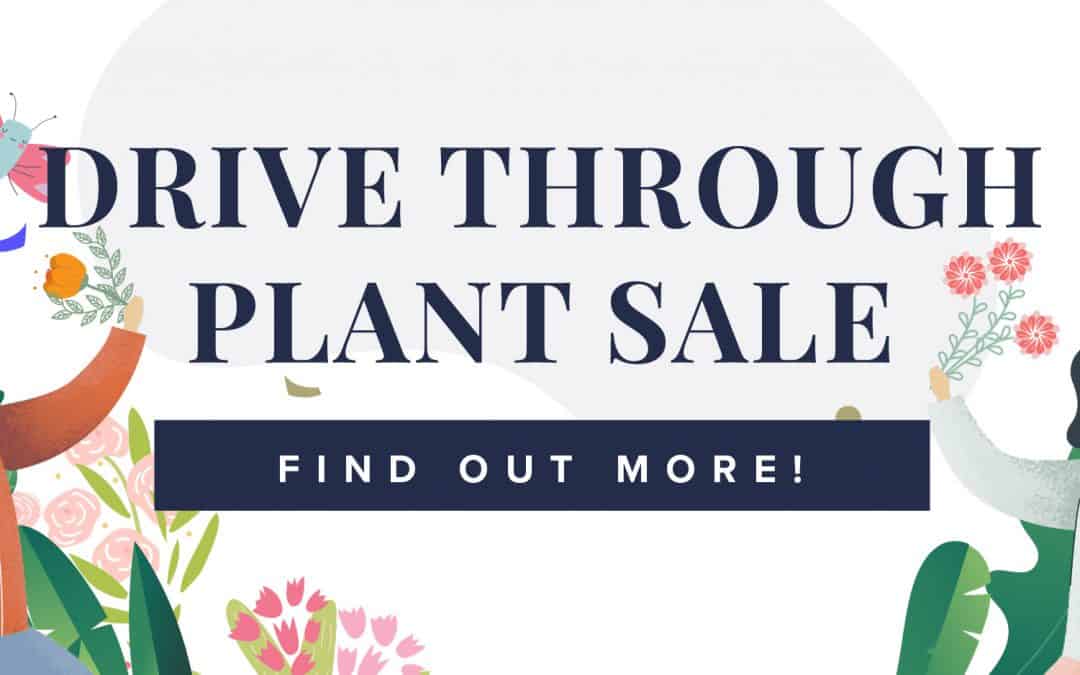 Drive Through Plant Sale!